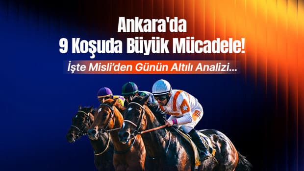 Ankara Hipodromu'nda 9 Koşuluk Dev Program: Günün Yıldızları ve Heyecan Dolu Mücadeleler